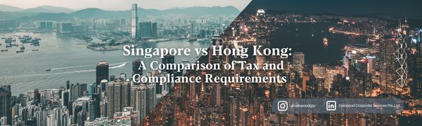 新加坡公司如何利用香港税务居民身份实现核心优势? - 第2张 - 新加坡企业服务中心 新加坡公司如何利用香港税务居民身份实现核心优势? - 第2张